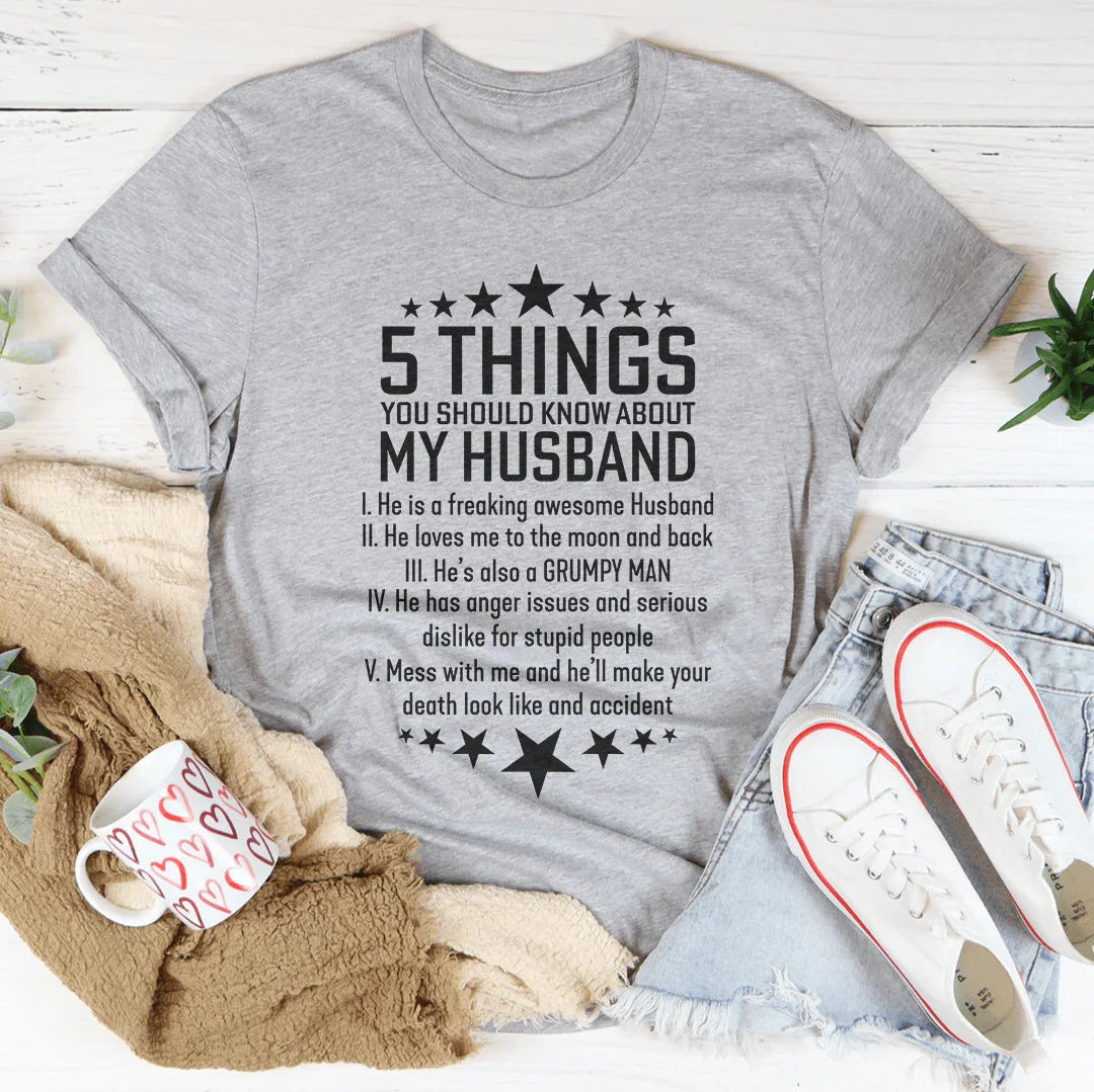 5 Things You Should Know My About My Husband Tee