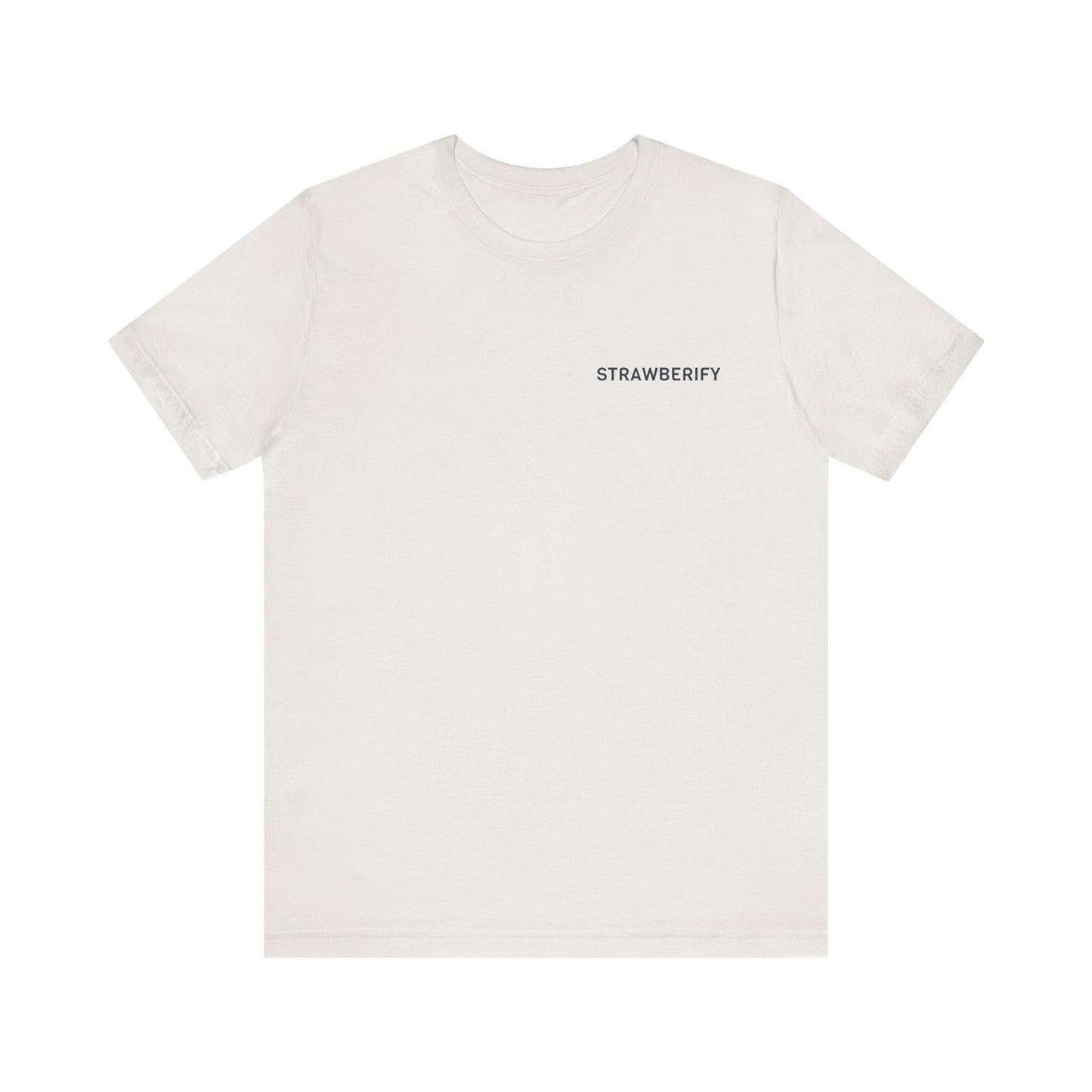 Casual Unisex Motivational Short Sleeve Shirt STRAWBERIFY