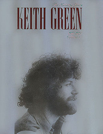 Keith Green The Ministry Years Volume 1 Piano Vocal Guitar Artist Songbook