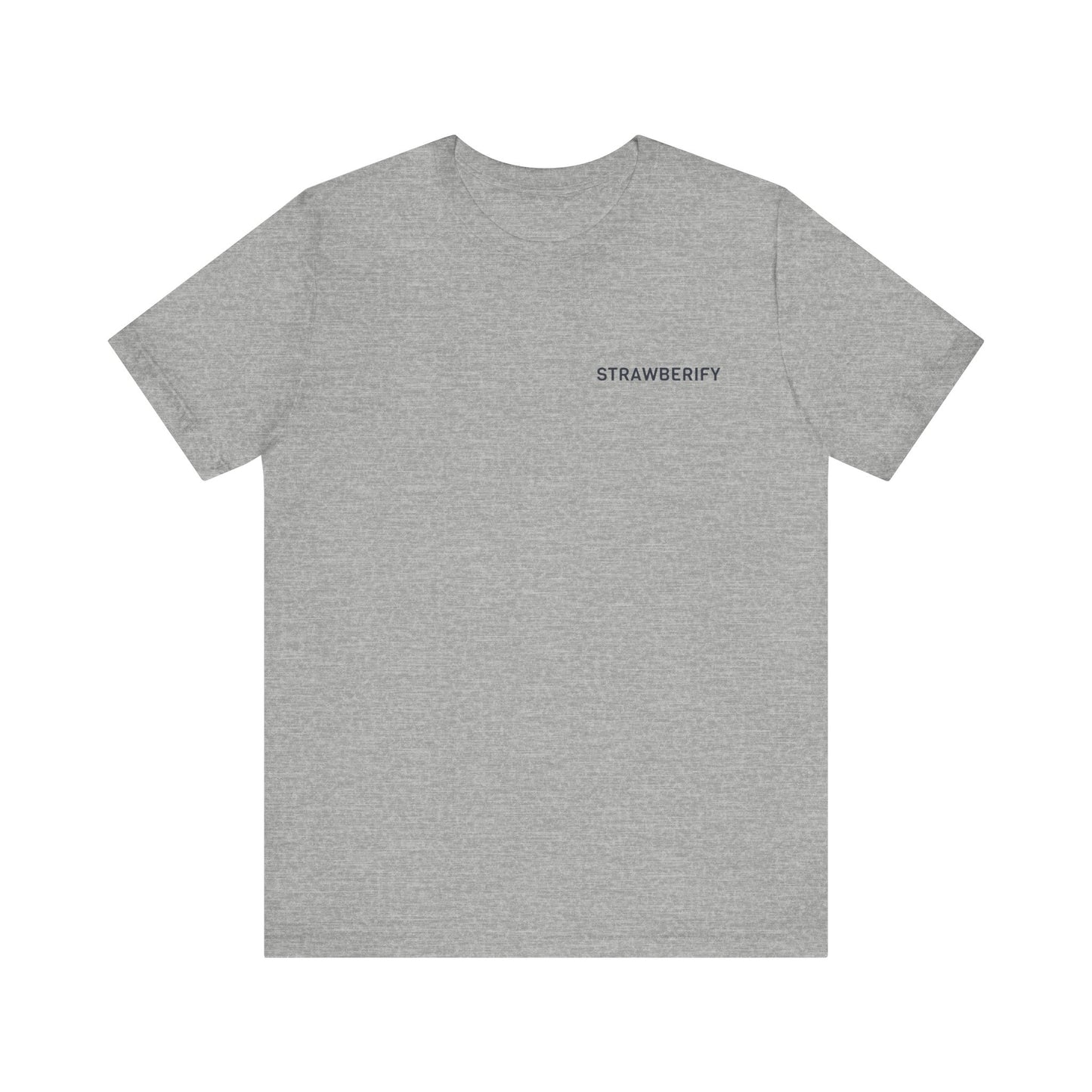 Casual Unisex Motivational Short Sleeve Shirt STRAWBERIFY