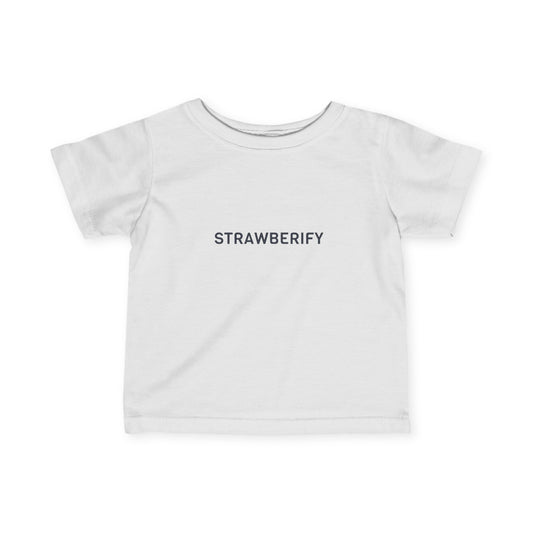 Cute Infant Tee Strawberify Baby T-Shirt