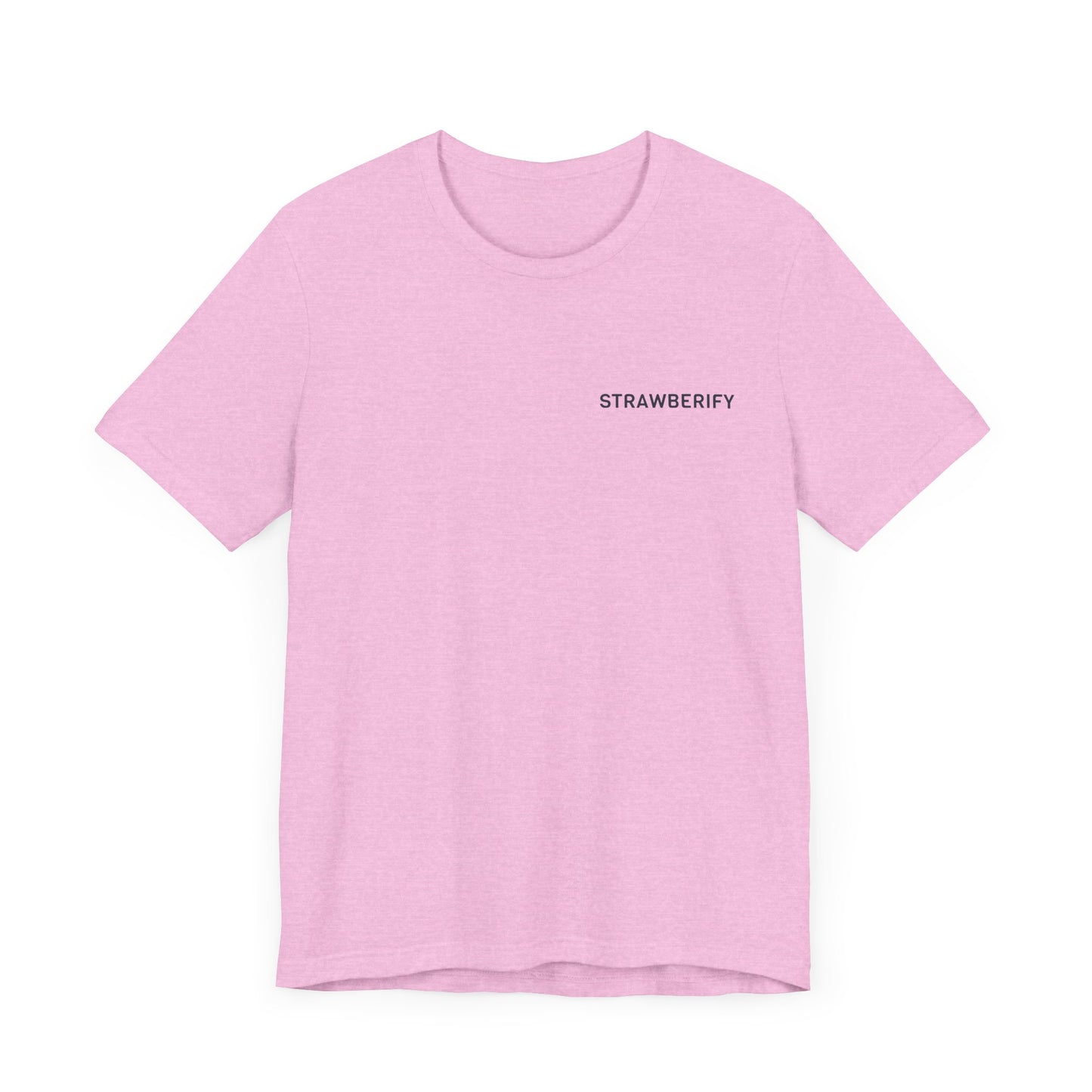 Casual Unisex Motivational Short Sleeve Shirt STRAWBERIFY