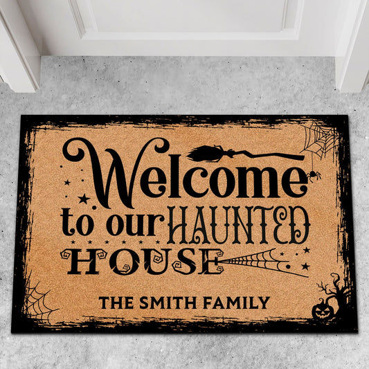 Welcome To Our Haunted House Doormat, Halloween Welcome Mat, Funny Halloween Doormat T1307