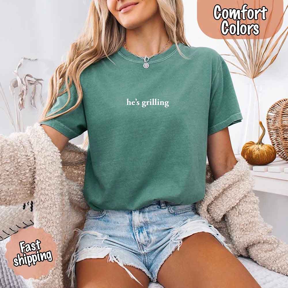 He’s Grilling Funny Summer BBQ Comfort Color Shirt Women