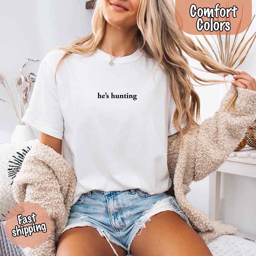 Comfort Colors Funny Outdoor Lifestyle T-shirt He’s Hunting