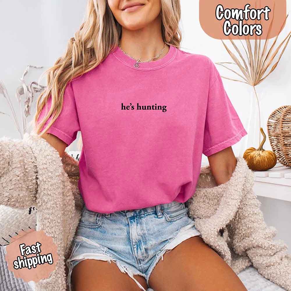 Comfort Colors Funny Outdoor Lifestyle T-shirt He’s Hunting