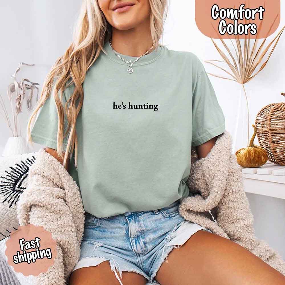 Comfort Colors Funny Outdoor Lifestyle T-shirt He’s Hunting