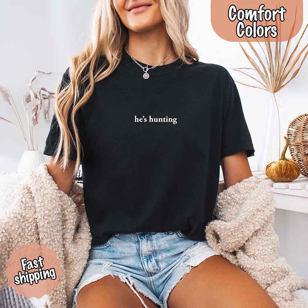 Comfort Colors Funny Outdoor Lifestyle T-shirt He’s Hunting