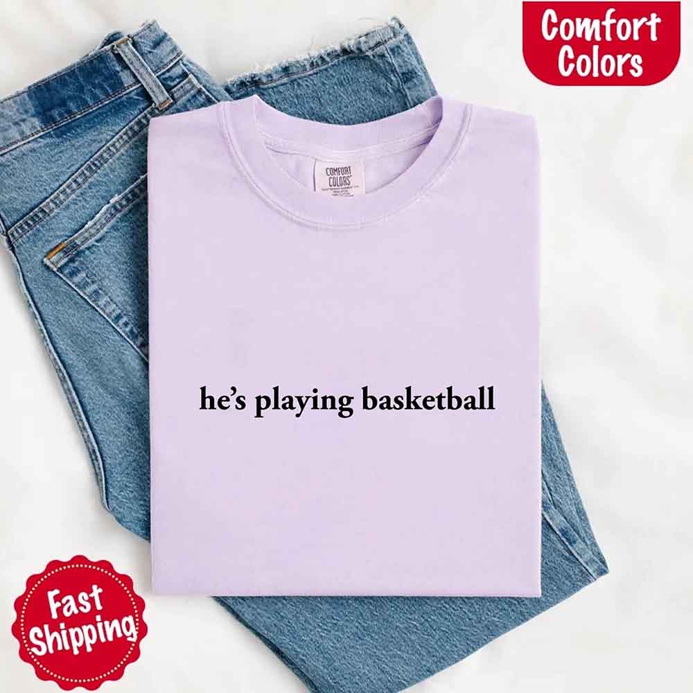 Funny Sports Girlfriend Comfort Color Shirt for Women He’s Playing Basketball