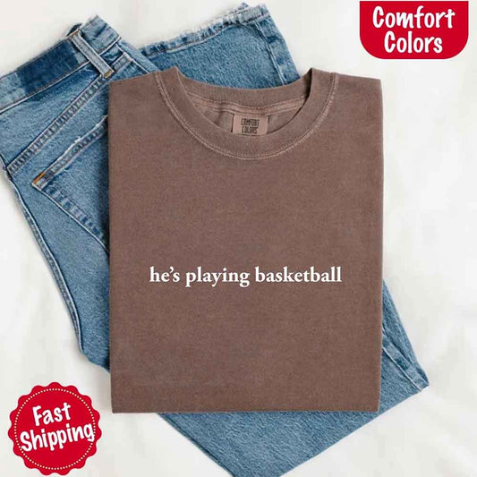 Funny Sports Girlfriend Comfort Color Shirt for Women He’s Playing Basketball