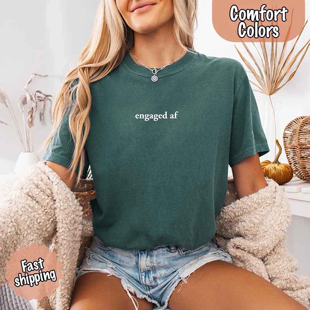Engaged AF Comfort Colors Funny Fiancé Gift T-Shirt