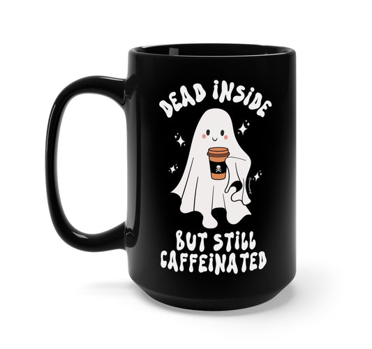 Dead Inside But Still Caffeinated Ghosty Halloween Ceramic Mug UntamedEgo LLC