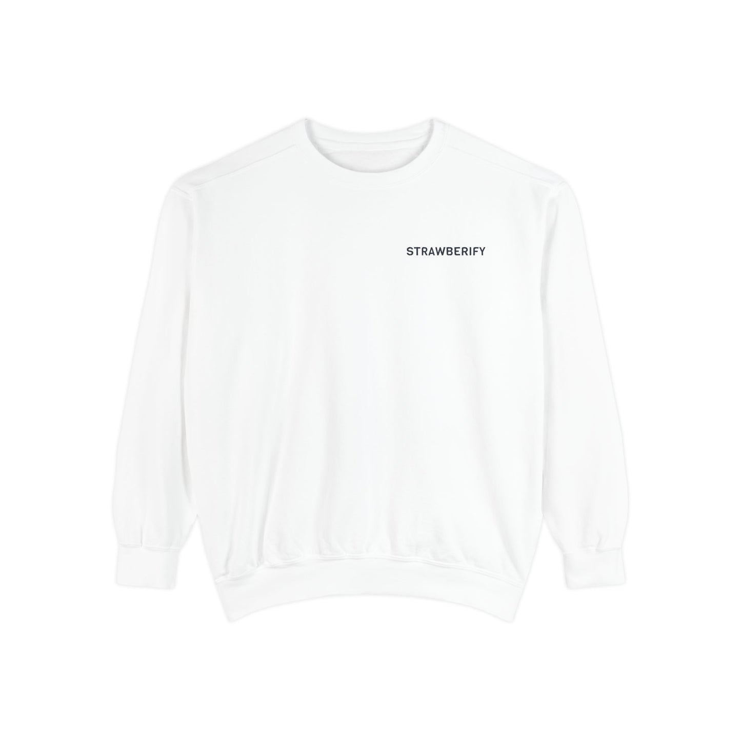 Unisex Garment-Dyed Sweatshirt - Chill Vibes with STRAWBERIFY Text