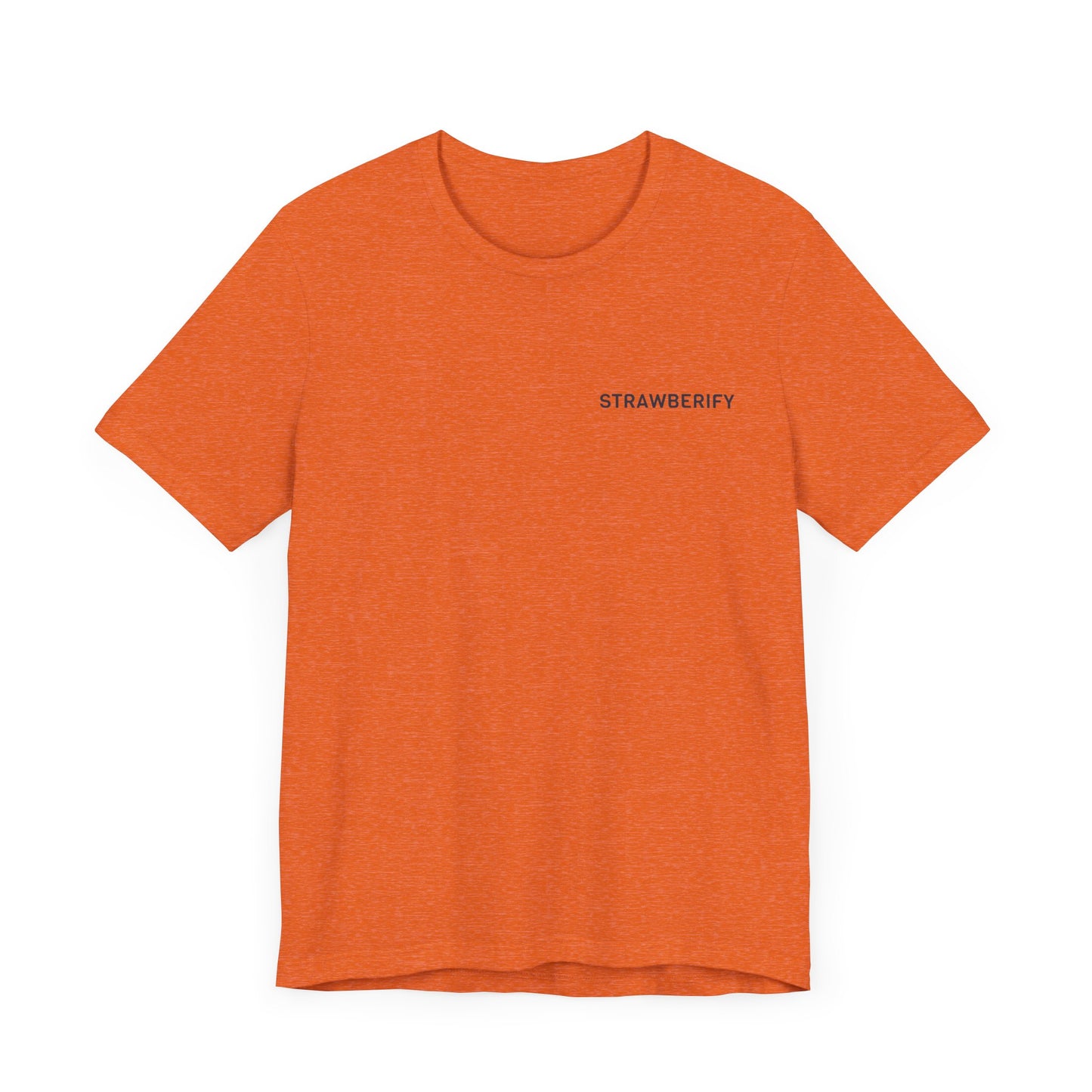 Casual Unisex Motivational Short Sleeve Shirt STRAWBERIFY