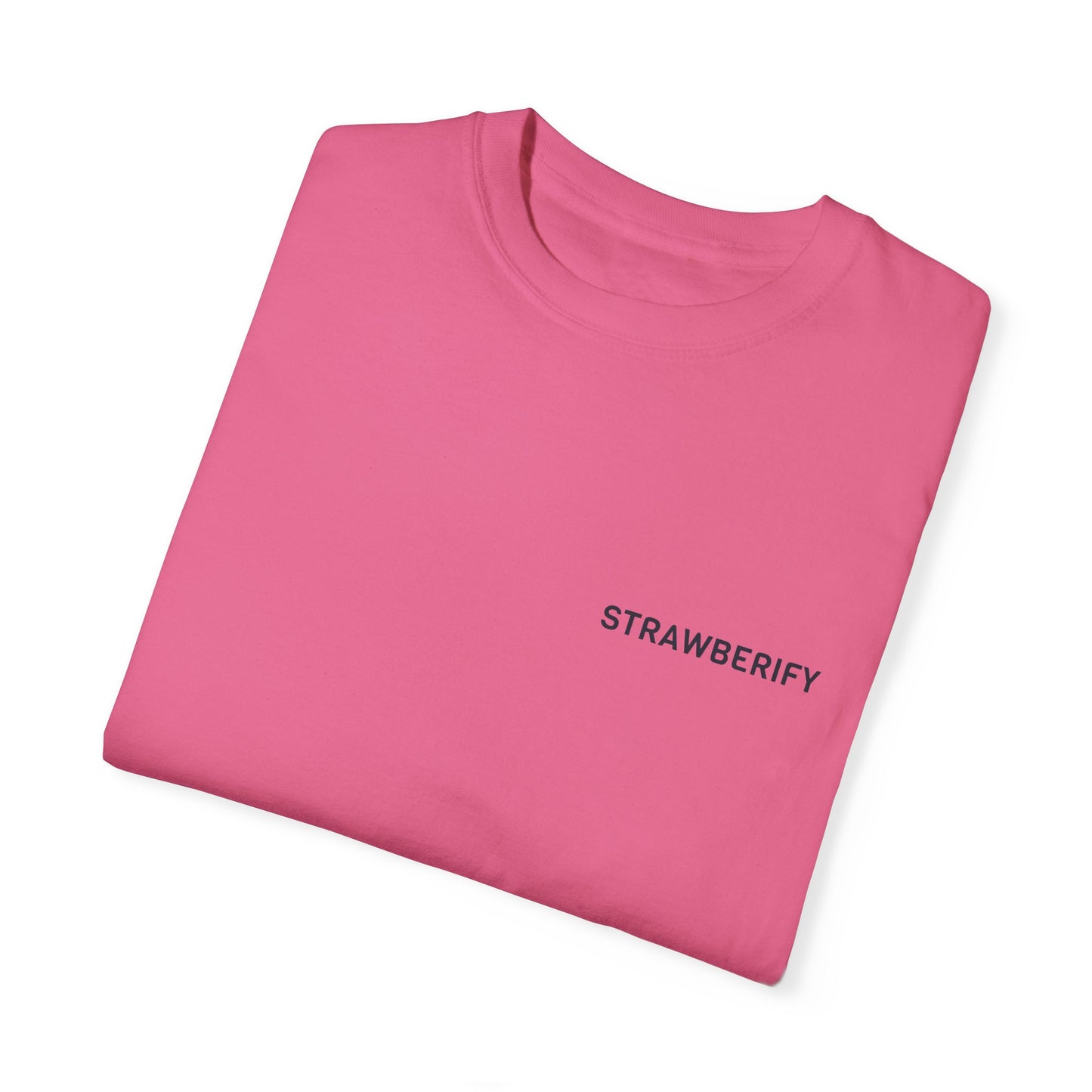 Unisex Garment-Dyed T-Shirt - STRAWBERIFY Graphic Tee for Casual Vibes