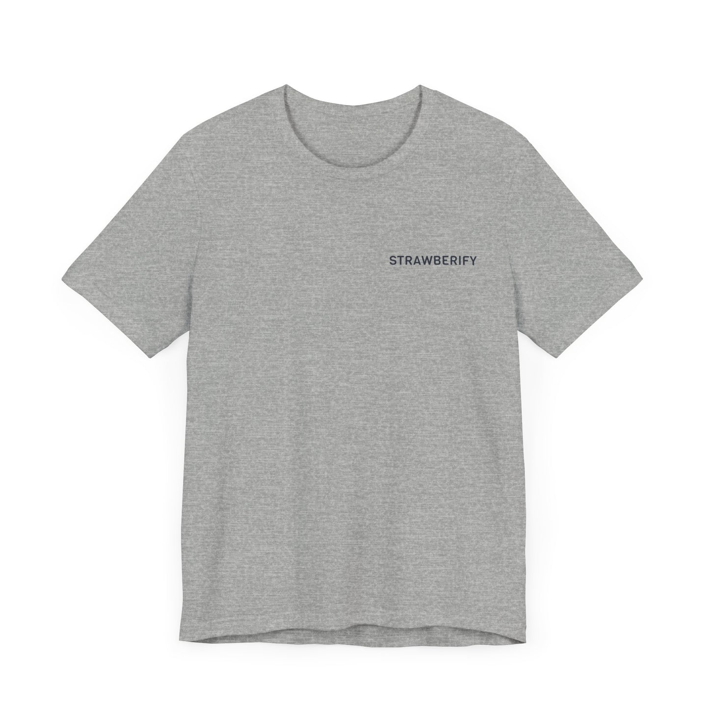 Casual Unisex Motivational Short Sleeve Shirt STRAWBERIFY