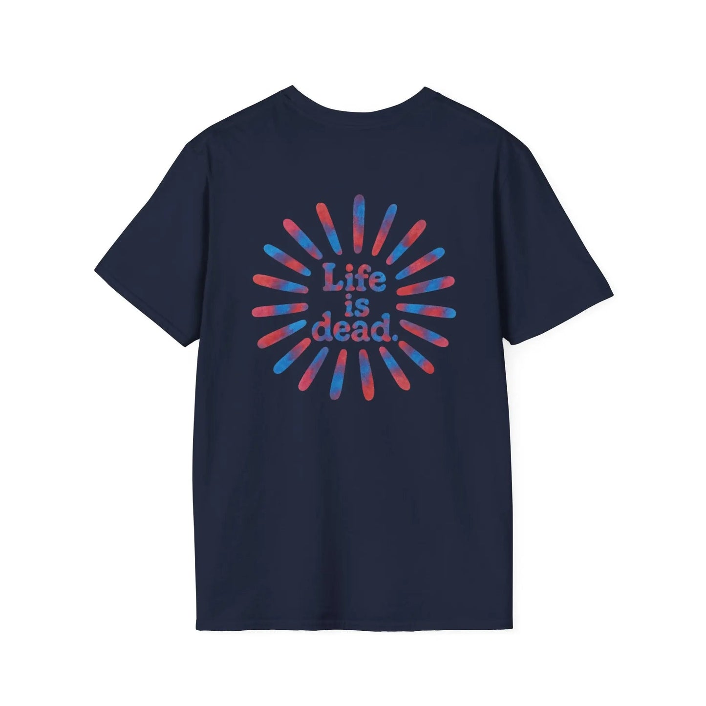 Tie Dye Sunburst Two-Sided Grateful Dead T-Shirt Life is dead.