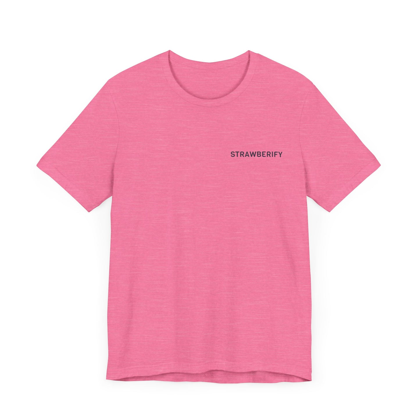Casual Unisex Motivational Short Sleeve Shirt STRAWBERIFY