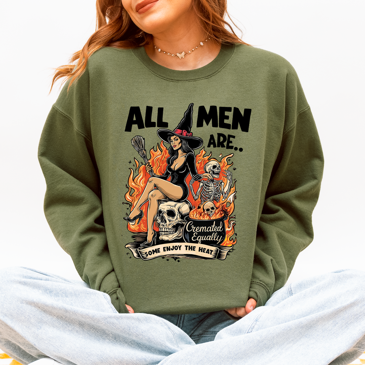All Men Are Cremated Equally, Funny, Halloween, Feminist, Sassy, Sarcastic, Witch Sweatshirt