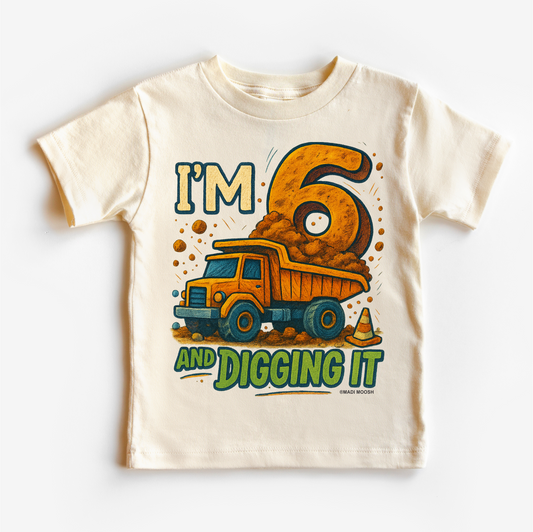 I'm Six And Digging It Construction Birthday Shirt - Birthday Tee Madi Moosh
