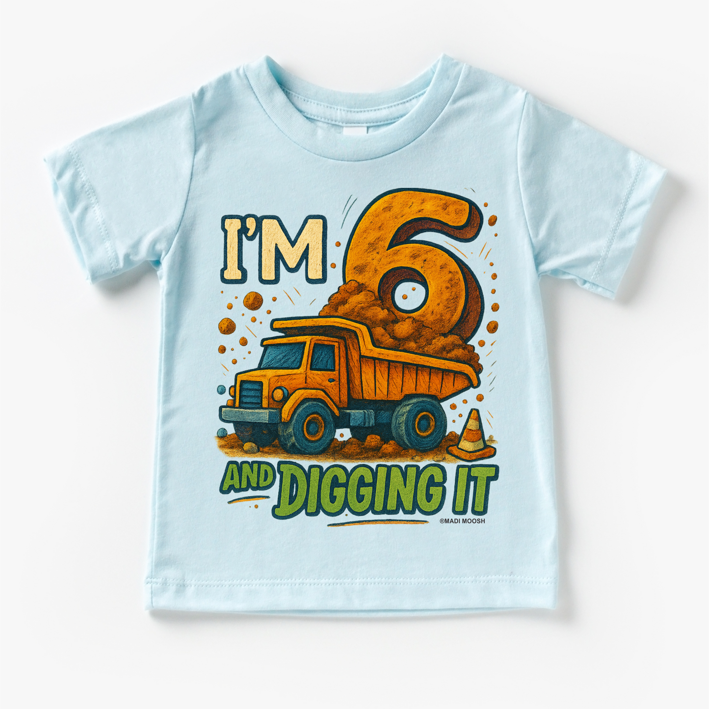I'm Six And Digging It Construction Birthday Shirt - Birthday Tee Madi Moosh
