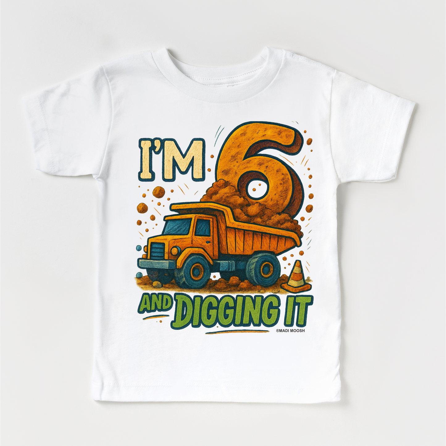 I'm Six And Digging It Construction Birthday Shirt - Birthday Tee Madi Moosh