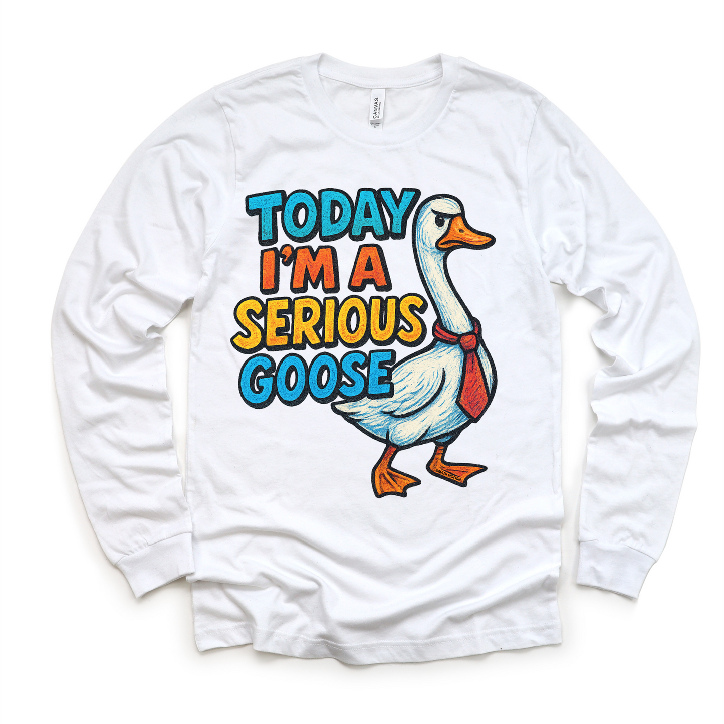 Today I'm A Serious Goose Shirt - Funny Tee
