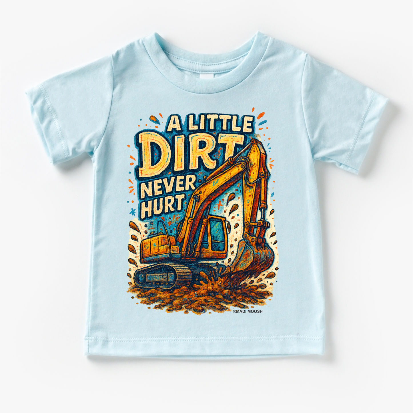 A Little Dirt Never Hurt Excavator Shirt - Funny Tee