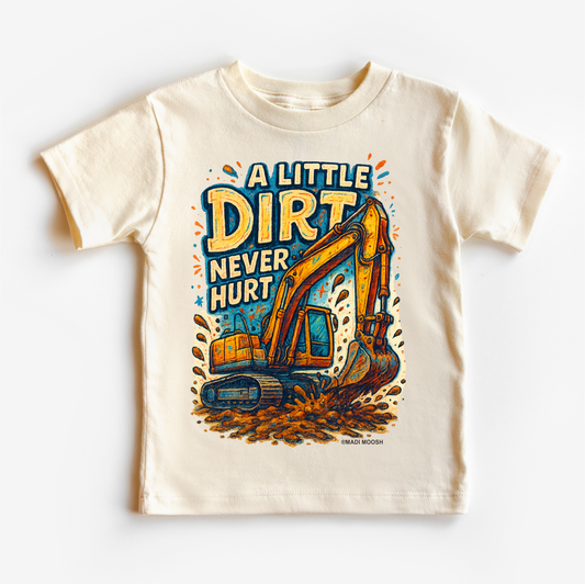 A Little Dirt Never Hurt Excavator Shirt - Funny Tee
