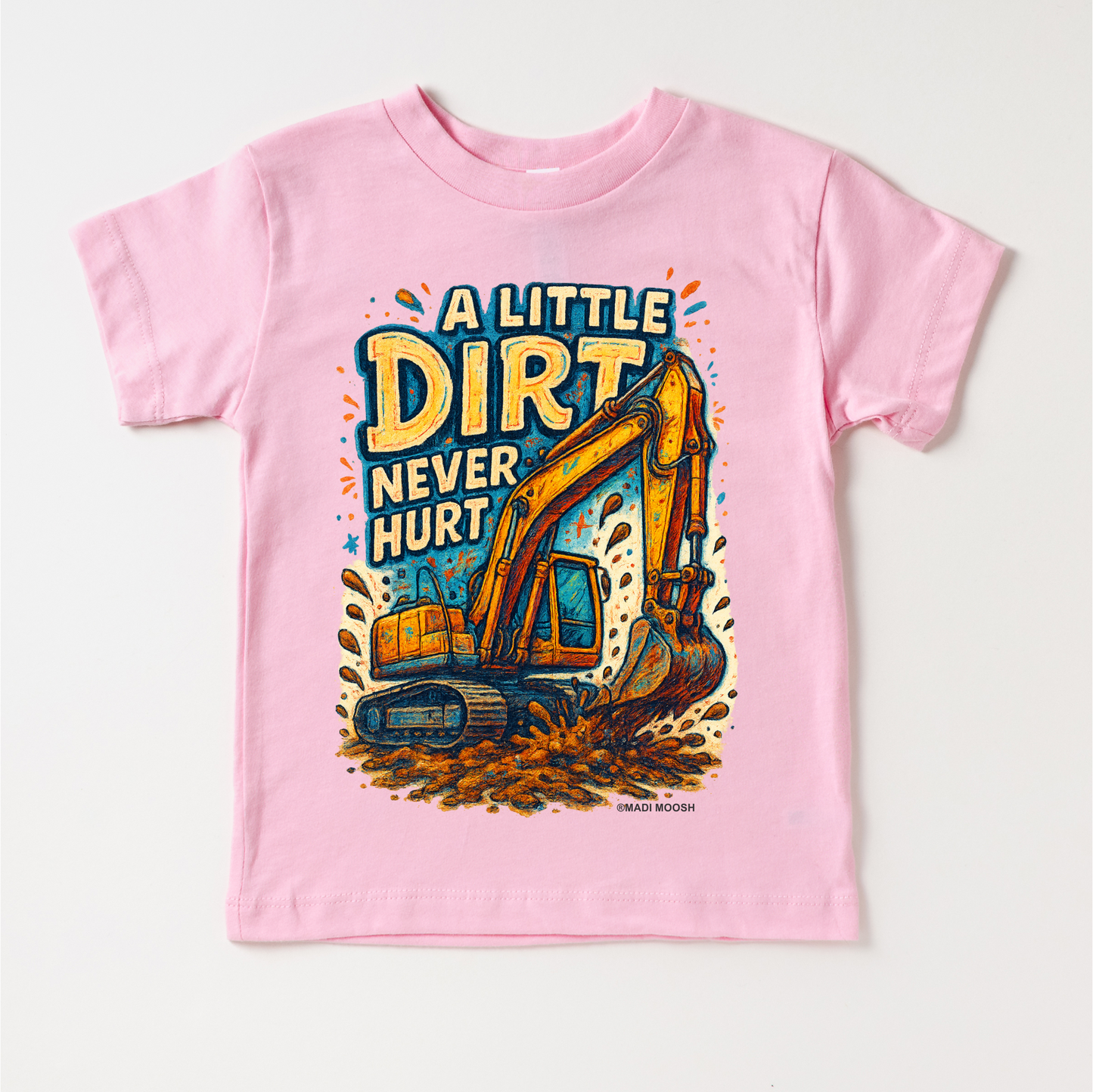 A Little Dirt Never Hurt Excavator Shirt - Funny Tee