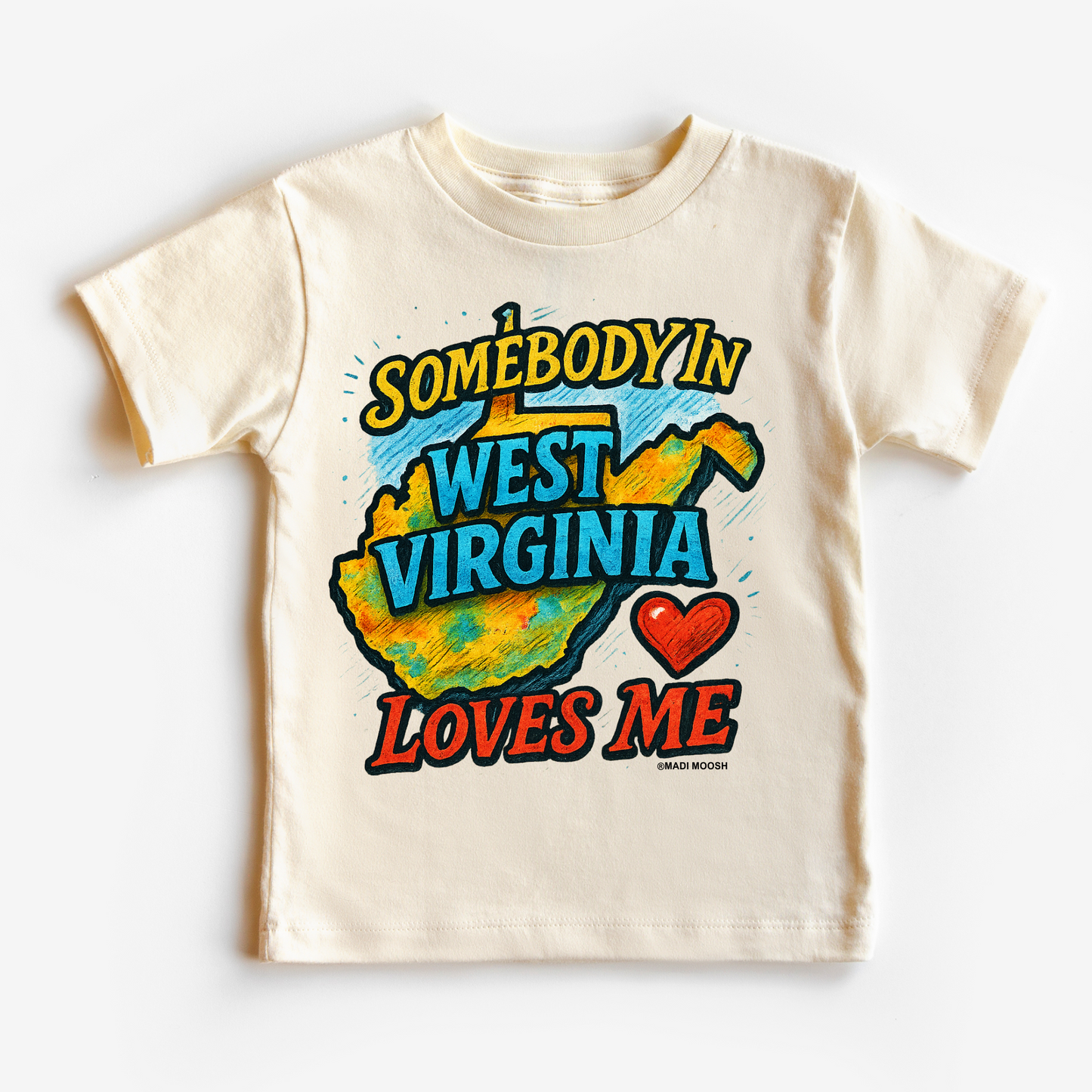 Somebody Loves Me In  West Virginia Shirt - State Tee