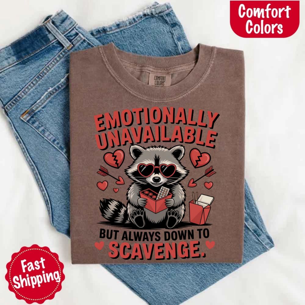 Emotionally Unavailable Raccoon T-Shirts Comfort Colors Cotton