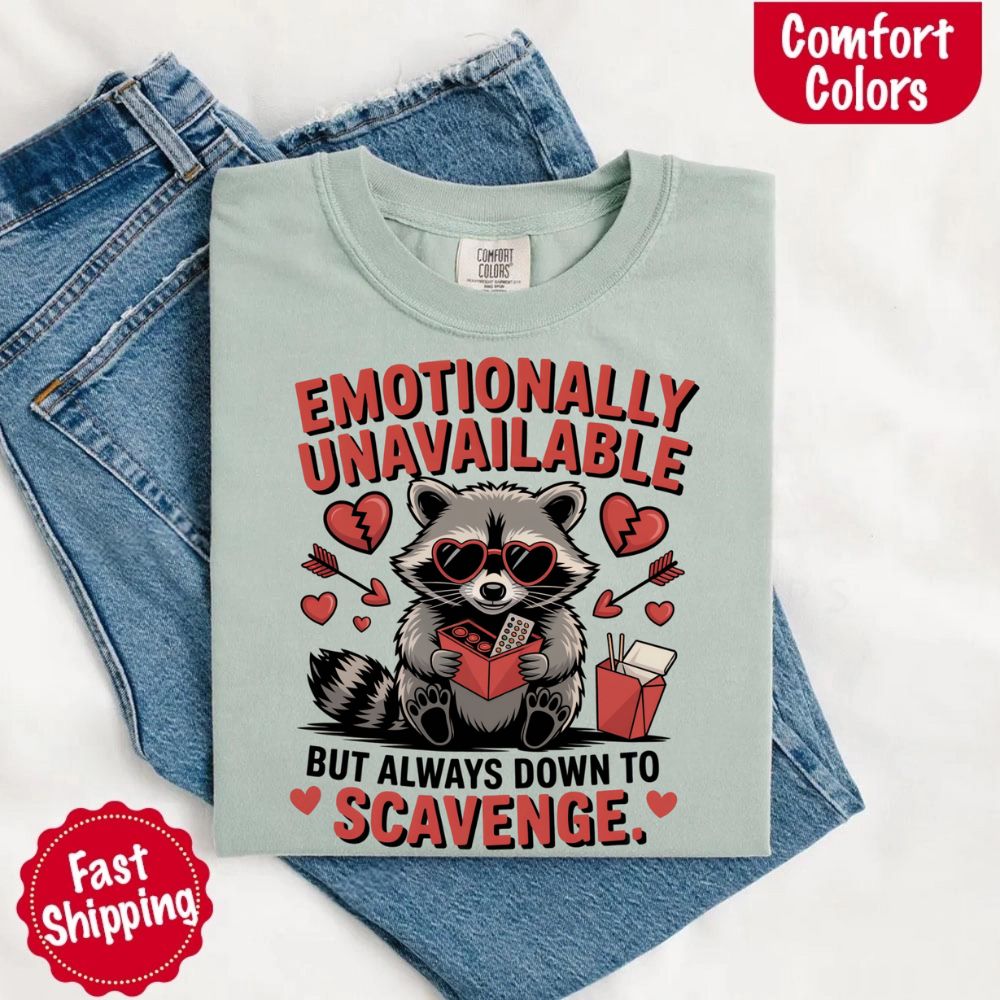 Emotionally Unavailable Raccoon T-Shirts Comfort Colors Cotton