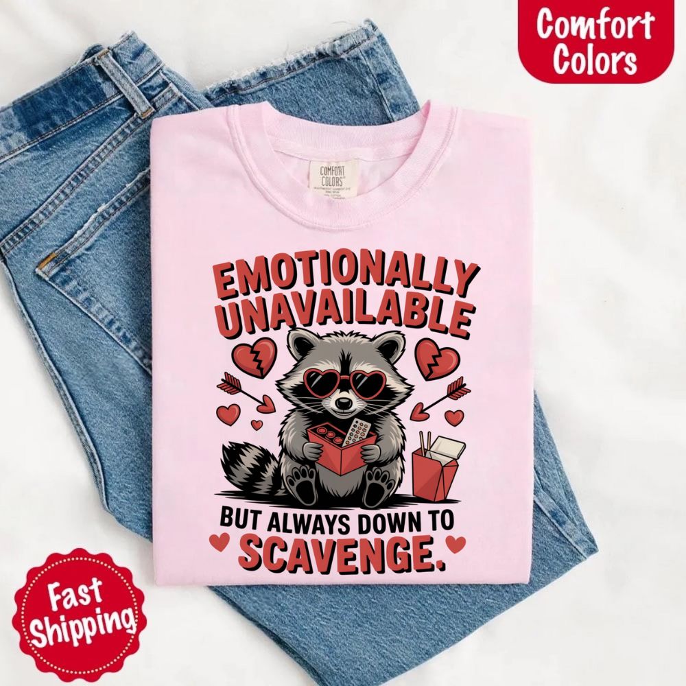 Emotionally Unavailable Raccoon T-Shirts Comfort Colors Cotton