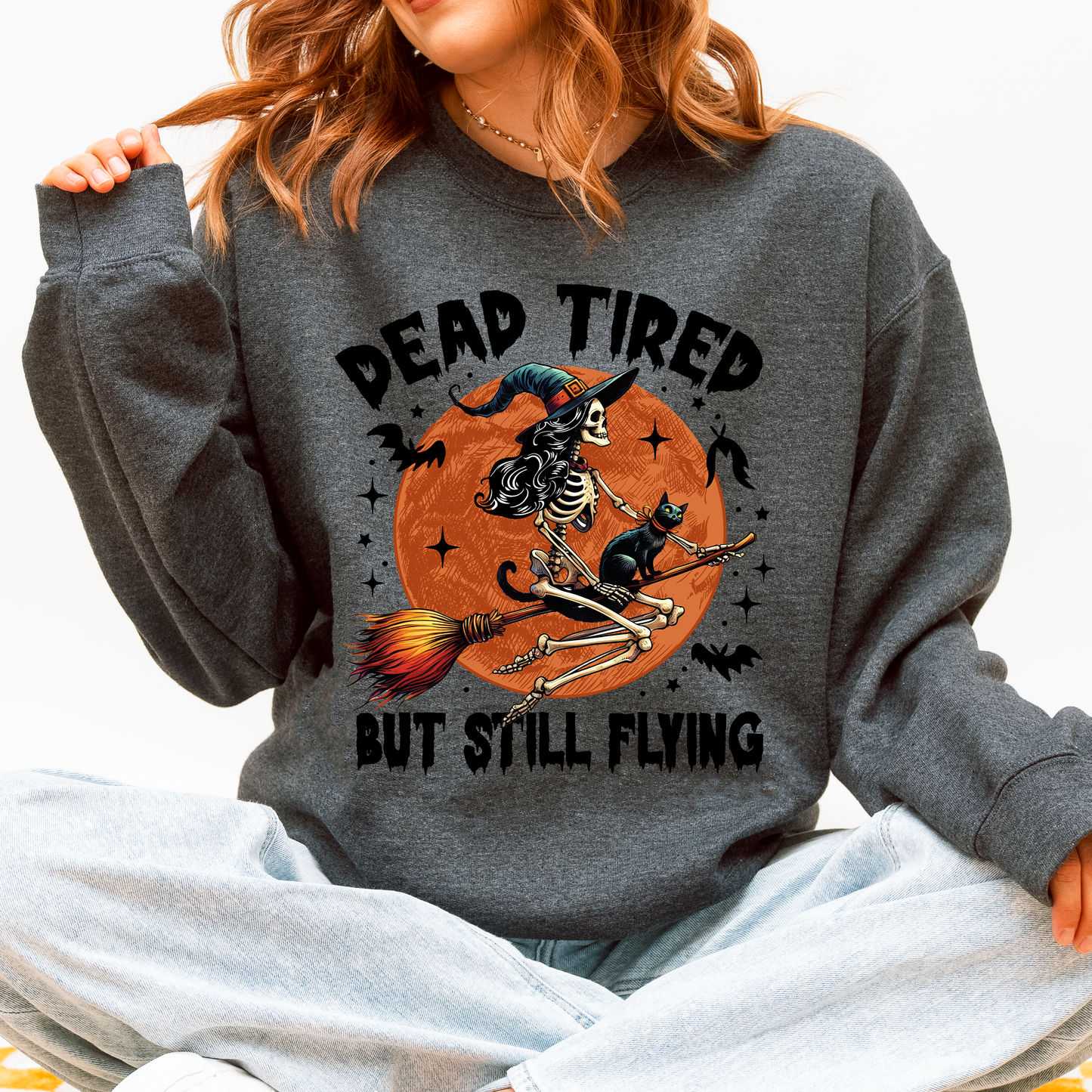 Dead Tired But Still Flying Halloween Witch Sweatshirt Refinery Number One