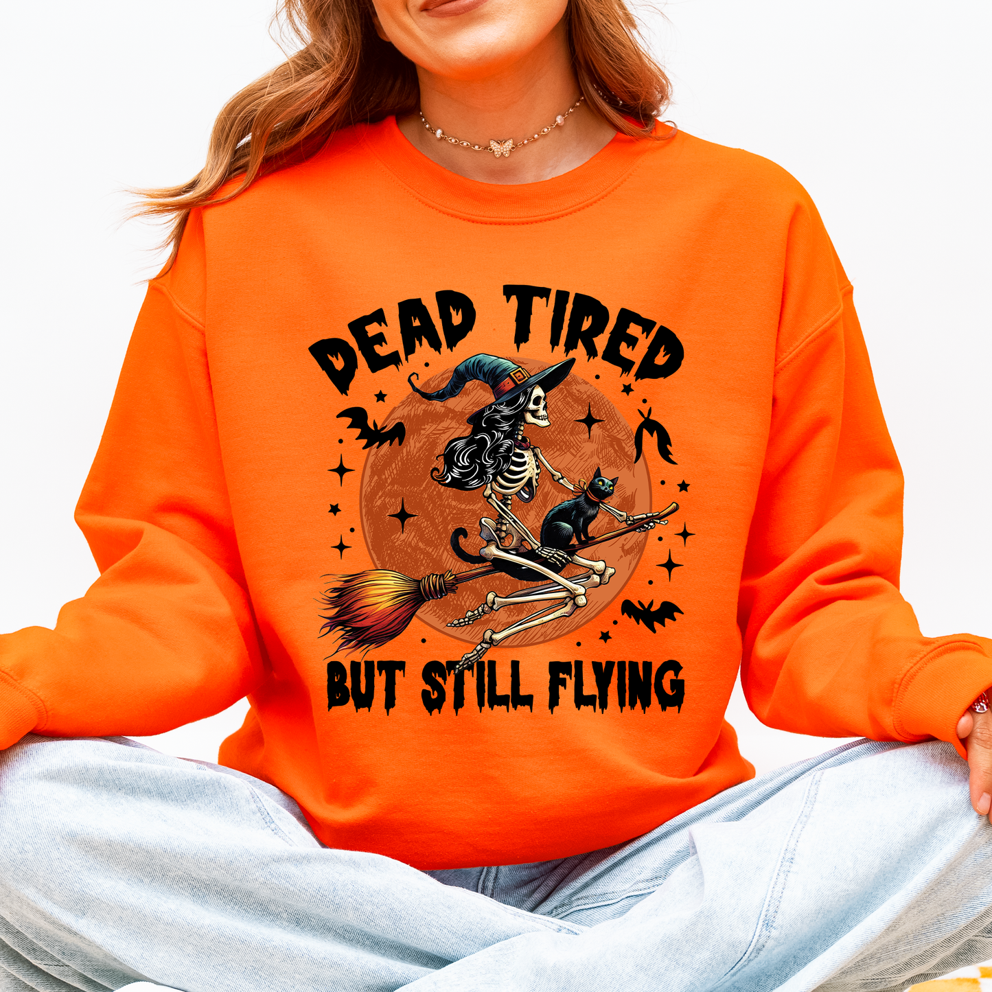 Dead Tired But Still Flying Halloween Witch Sweatshirt Refinery Number One