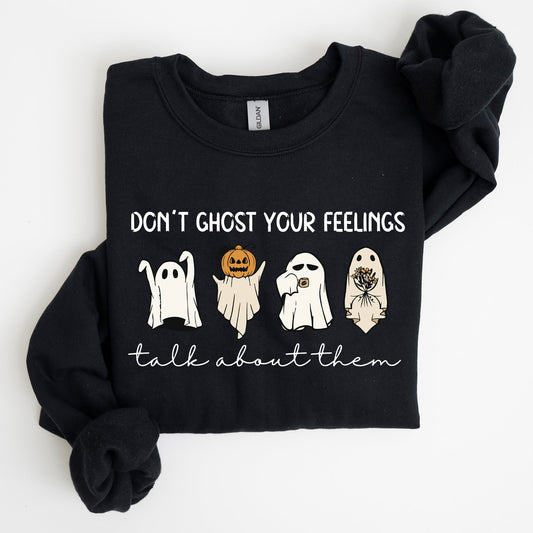 Don't Ghost Your Feeling Positivity Sweatshirt Halloween Mental Health Teacher