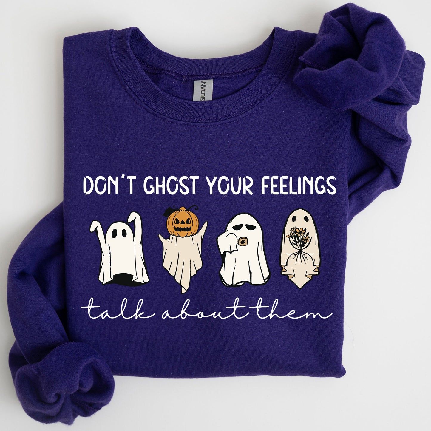 Don't Ghost Your Feeling Positivity Sweatshirt Halloween Mental Health Teacher