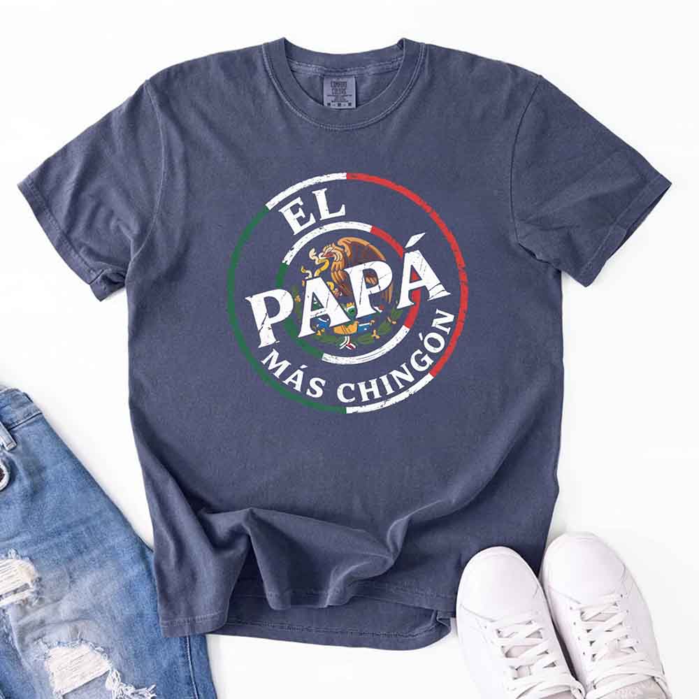 El Papá Más Chingón Comfort Colors T-Shirt Funny Mexican Dad Tee