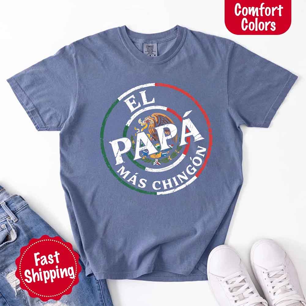 El Papá Más Chingón Comfort Colors T-Shirt Funny Mexican Dad Tee