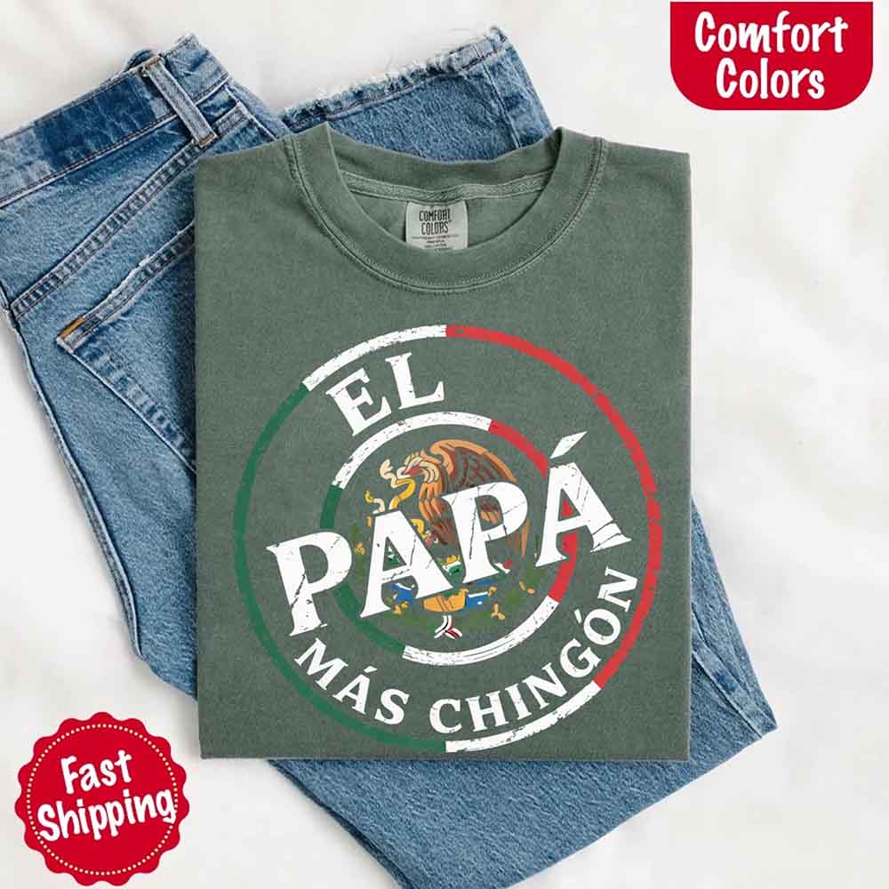 El Papá Más Chingón Comfort Colors T-Shirt Funny Mexican Dad Tee
