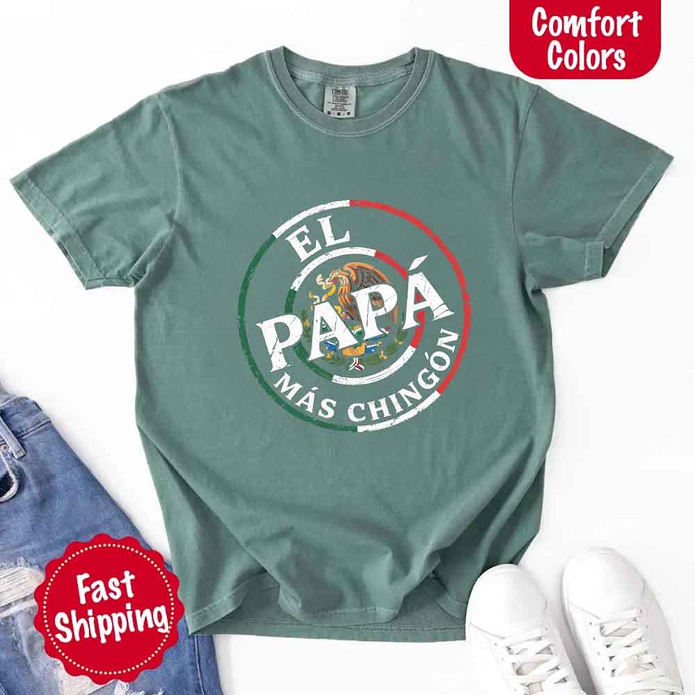 El Papá Más Chingón Comfort Colors T-Shirt Funny Mexican Dad Tee
