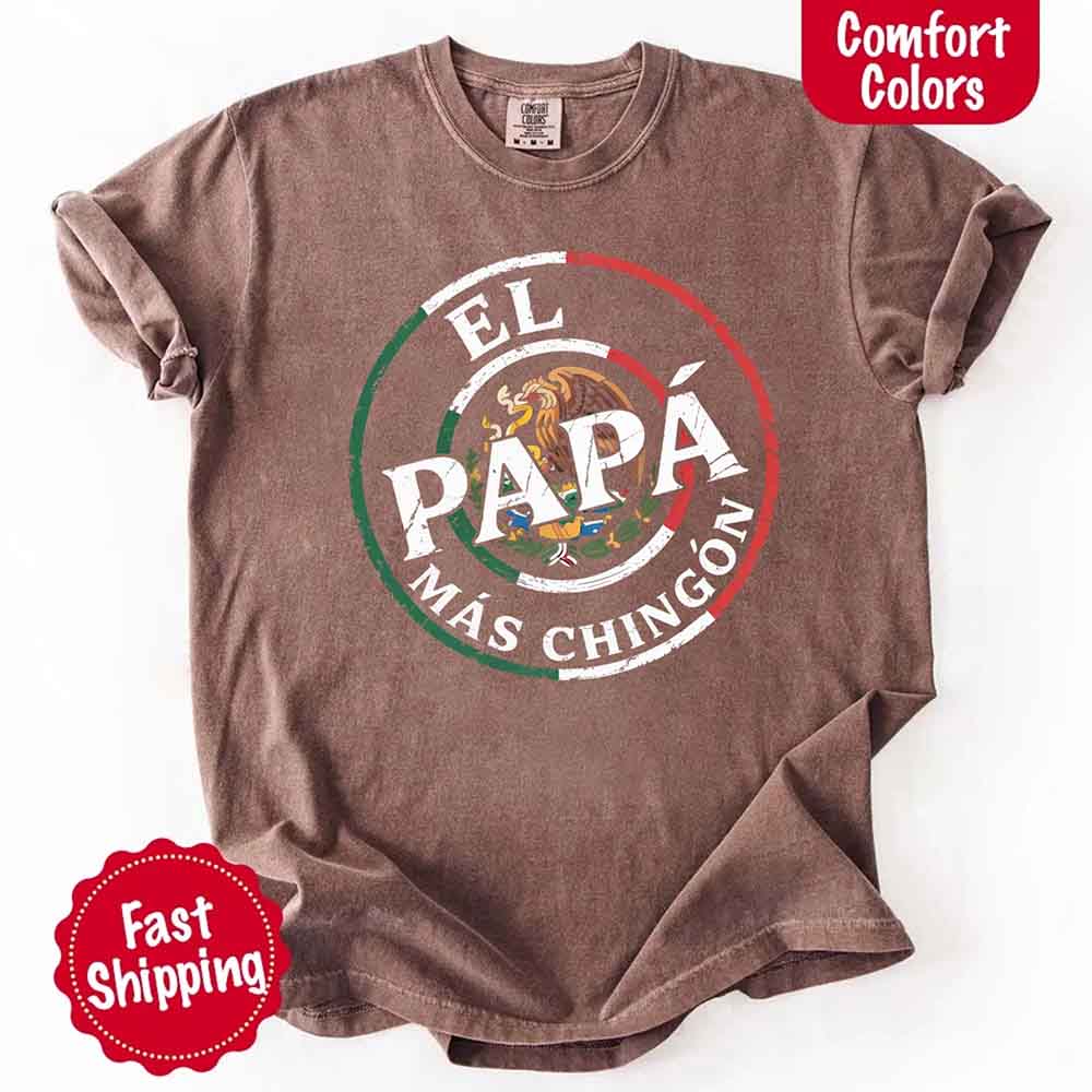 El Papá Más Chingón Comfort Colors T-Shirt Funny Mexican Dad Tee