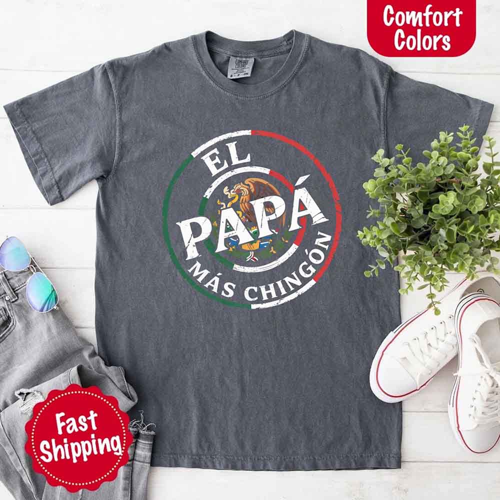El Papá Más Chingón Comfort Colors T-Shirt Funny Mexican Dad Tee