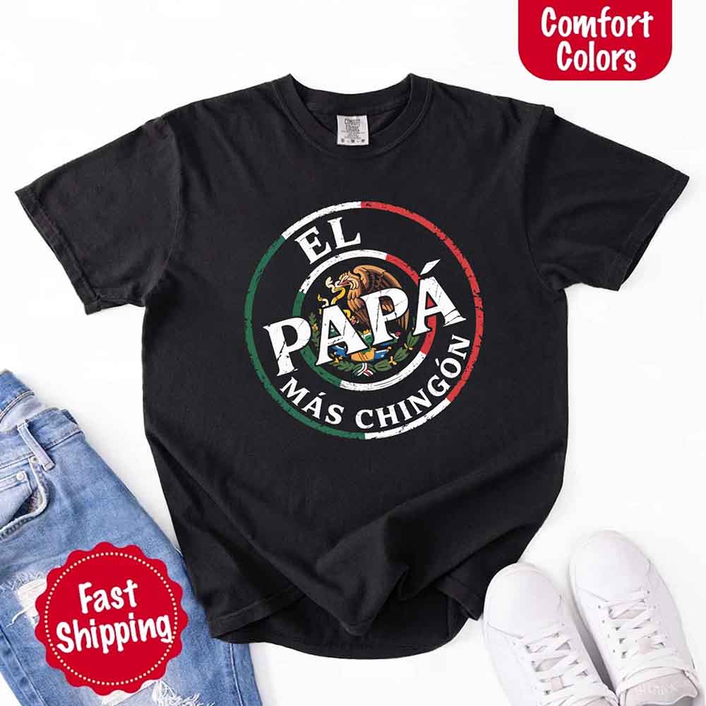 El Papá Más Chingón Comfort Colors T-Shirt Funny Mexican Dad Tee