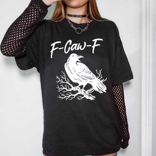 Funny Graphic Tee Black Tshirt F Caw F Raven Crow
