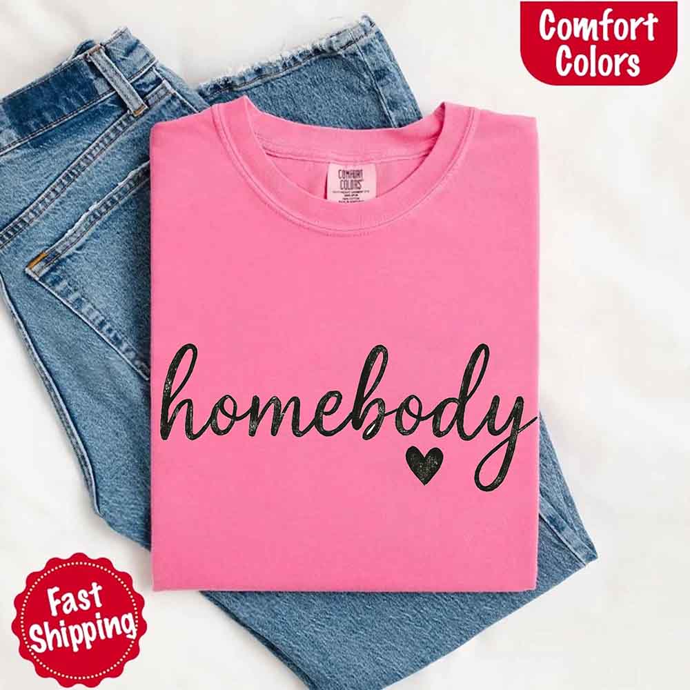 Homebody Comfort Colors Casual Relaxed Fit Shirt
