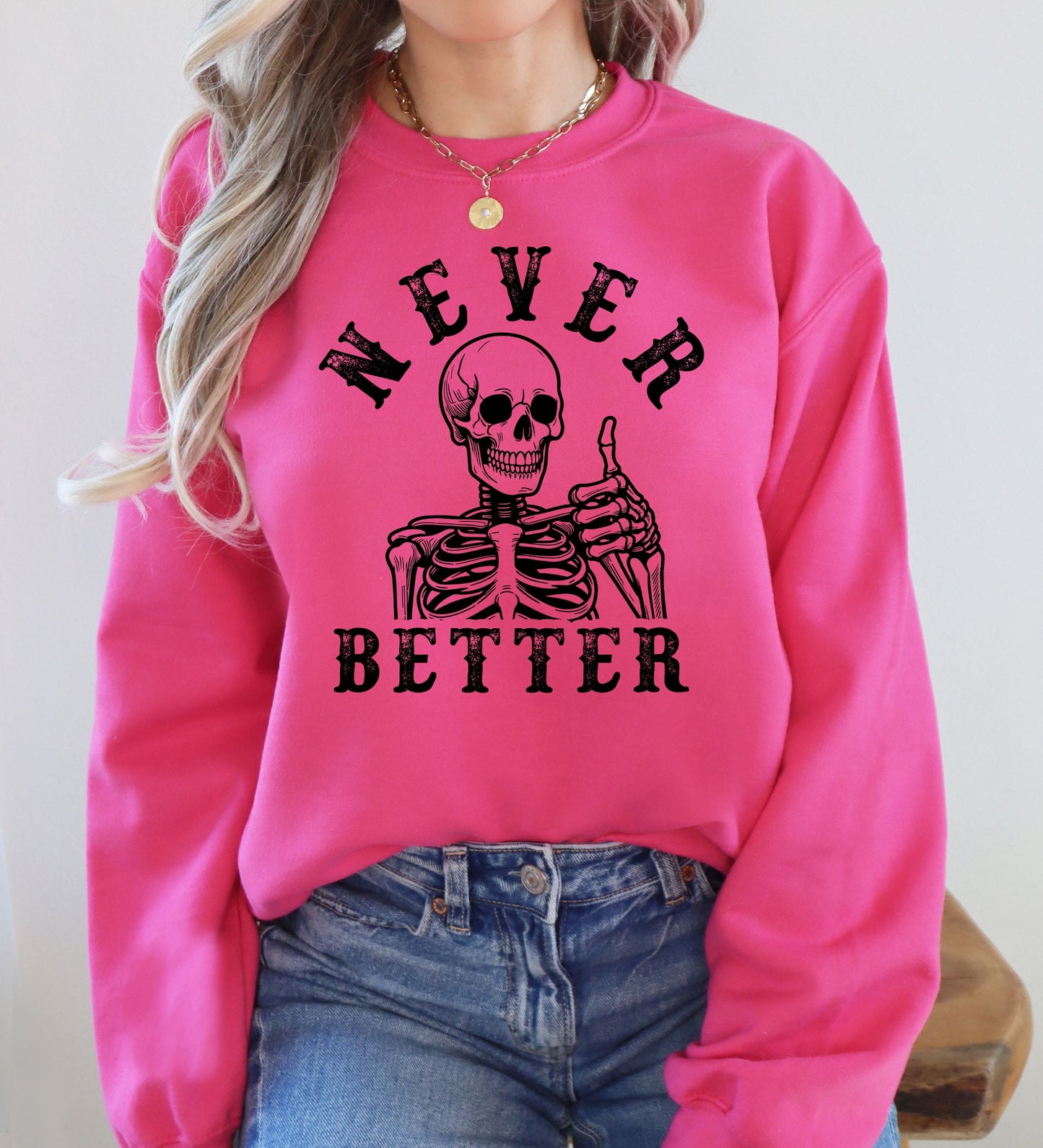 Never Better, Skeleton, Funny, Ghost, Halloween, Western, Vintage, Pumpkin, Retro, Spooky, Costume, Fall, Graphic Sweatshirt