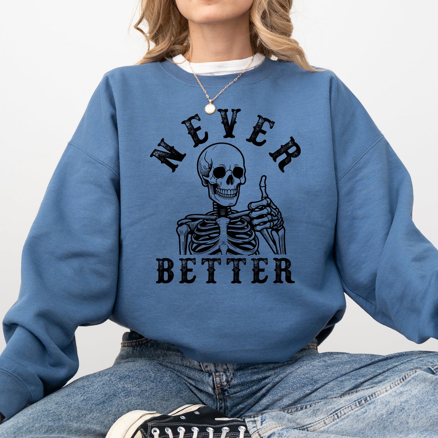 Never Better, Skeleton, Funny, Ghost, Halloween, Western, Vintage, Pumpkin, Retro, Spooky, Costume, Fall, Graphic Sweatshirt