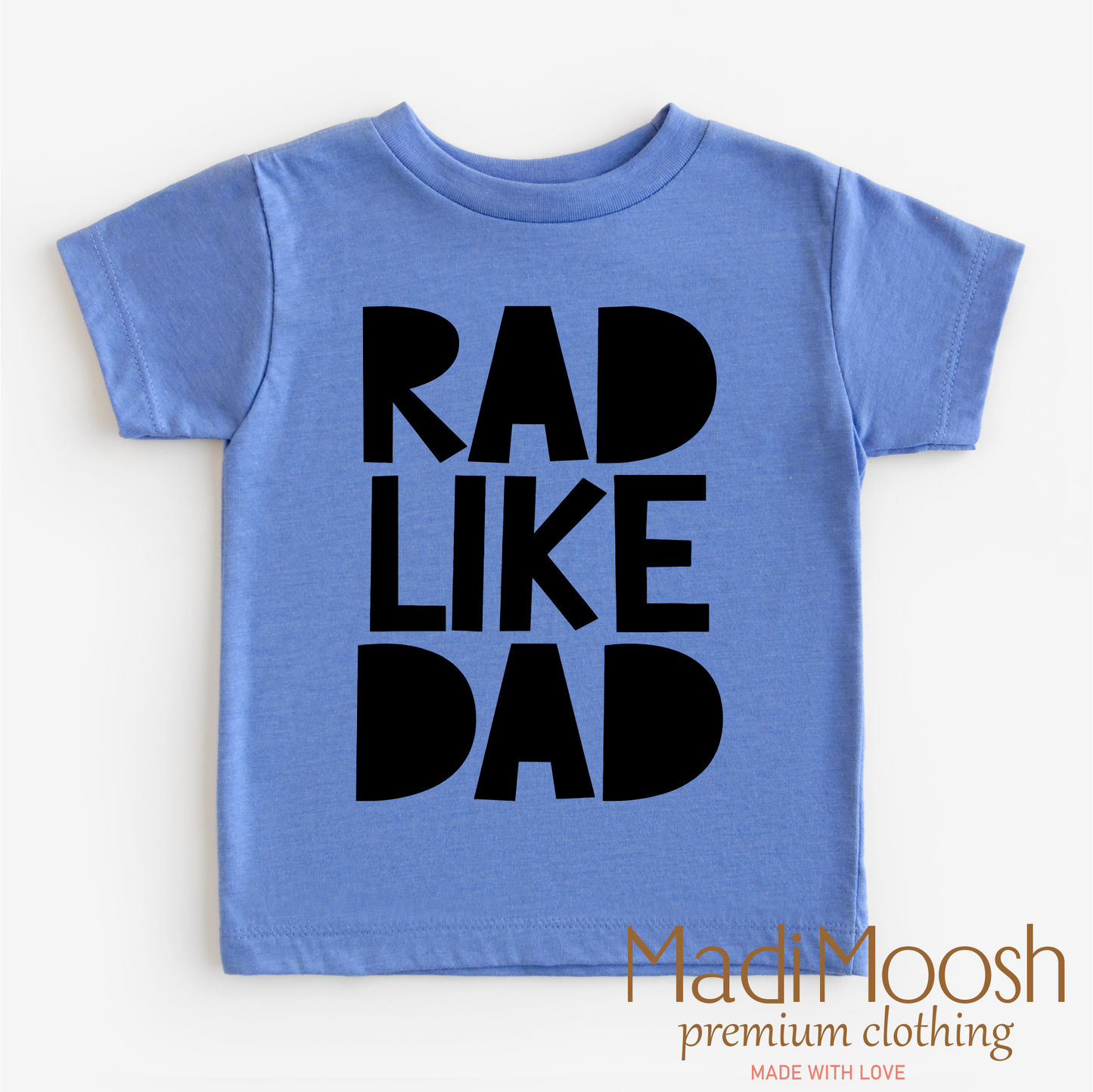 Rad Like Dad Shirt - Cute Kids Tee